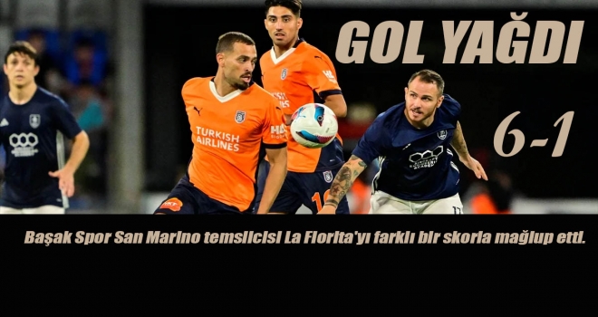 Başakşehir, La Fiorita'ya gol oldu yağdı