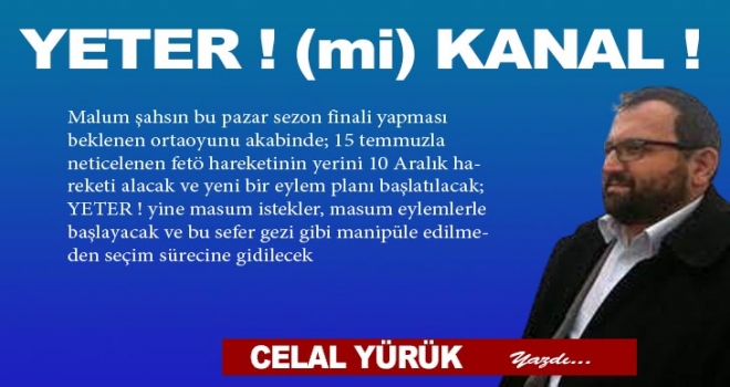 YETER ! (mi) KANAL !