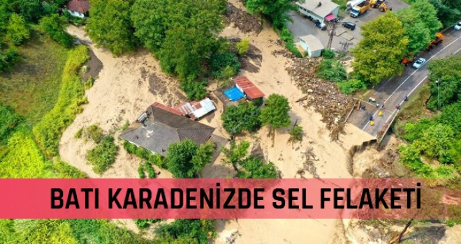 BATI KARADENİZDE SEL FELAKETİ