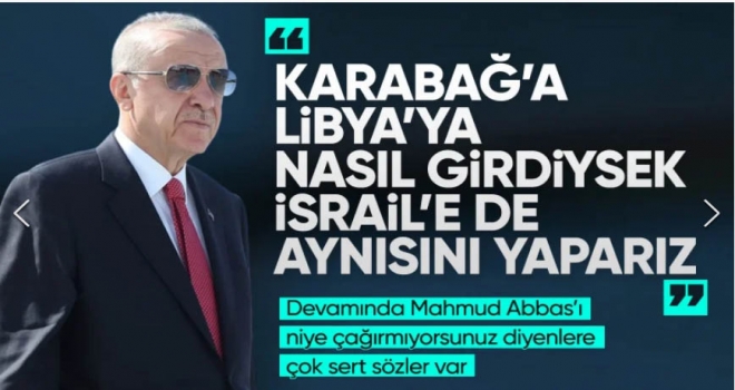 Cumhurbaşkanı Erdoğan'dan dikkat çeken İsrail açıklaması