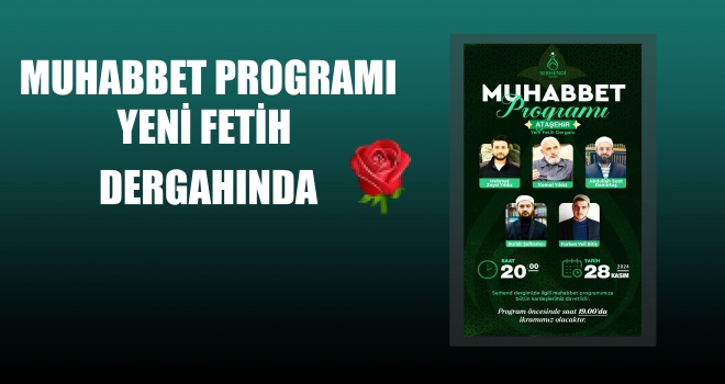 MUHABBET PROGRAMI YENİ FETİH DERGAHINDA