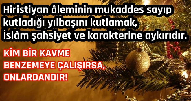 “Kim bir kavme benzemeye çalışırsa, o da onlardandır.” 