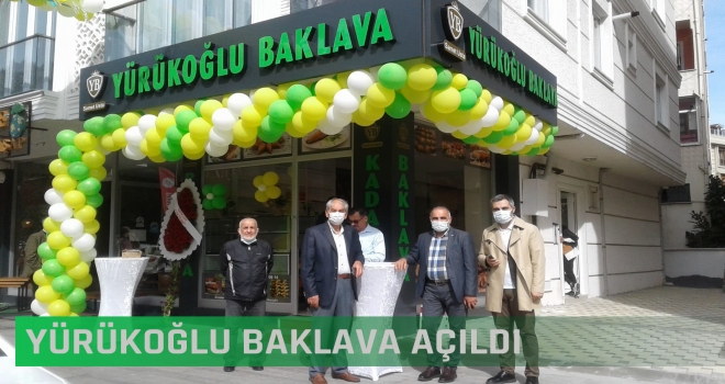 YÜRÜKOĞLU BAKLAVA AÇILDI