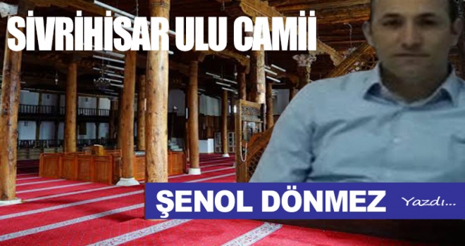 SİVRİHİSAR ULU CAMİİ