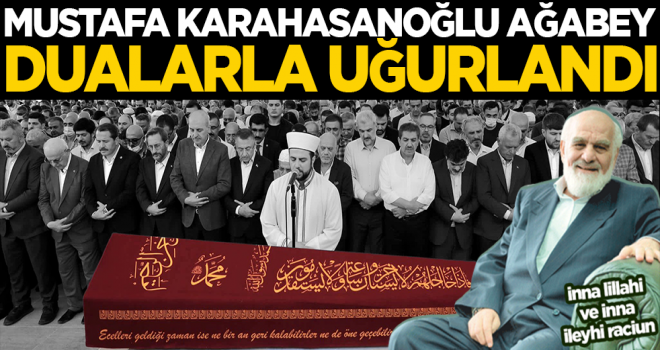 Mustafa Karahasanoğlu dualarla uğurlandı