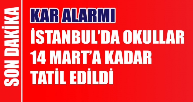 İstanbul'da okullar tatil edildi