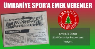 ÜMRANİYE SPOR'A EMEK VERENLER